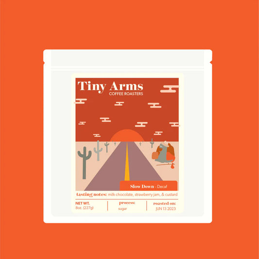 TINY ARMS - SLOW DOWN (DECAF)